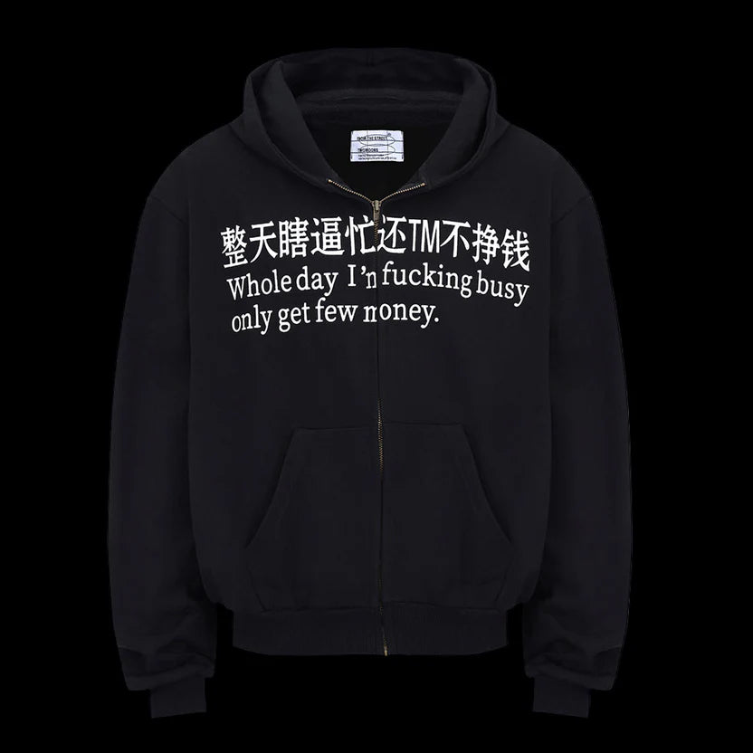 Whole day i'm busy only get few money ZipUp Hoodie